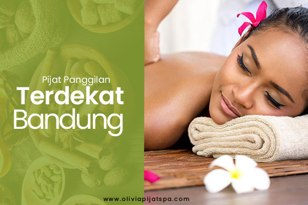 pijat panggilan terdekat di bandung